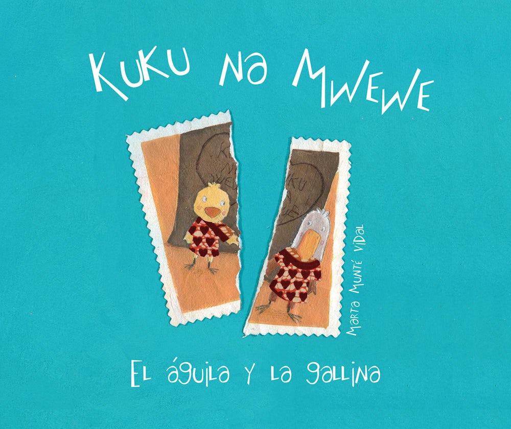 Kuku na Mwewe - El aguila y la gallina (Kuku and Mwewe - A Swahili Fol –  CuentodeLuz